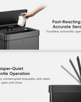 EKO Trash Can Featuring Fast-Reacting & Accurate Sensor Touchless automatic opening. Whisper-Quiet Gentle Operation Enjoy uninterrupted tranquility with silent soft open and close.
